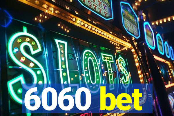 6060 bet